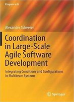 Coordination In Large-Scale Agile Software Development: Integrating Conditions And Configurations In Multiteam Systems