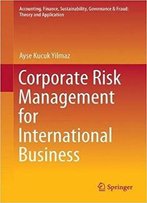 Corporate Risk Management For International Business