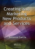 Creating And Marketing New Products And Services