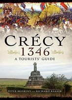 Crecy 1346: A Tourists’ Guide
