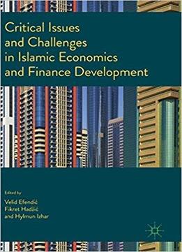 Critical Issues And Challenges In Islamic Economics And Finance Development
