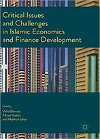Critical Issues And Challenges In Islamic Economics And Finance Development