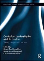 Curriculum Leadership By Middle Leaders: Theory, Design And Practice