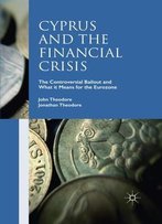 Cyprus And The Financial Crisis: The Controversial Bailout And What It Means For The Eurozone