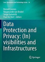 Data Protection And Privacy: (In)Visibilities And Infrastructures