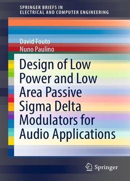 Design Of Low Power And Low Area Passive Sigma Delta Modulators For Audio Applications
