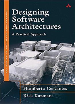 Designing Software Architectures: A Practical Approach (sei Series In Software Engineering)