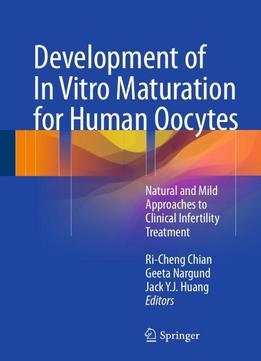 Development Of In Vitro Maturation For Human Oocytes