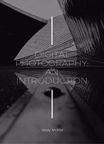 Digital Photography: An Introduction (Photography Basics)