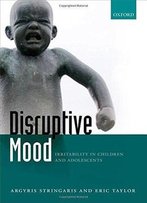 Disruptive Mood: Irritability In Children And Adolescents