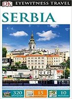 Dk Eyewitness Travel Guide: Serbia