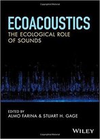 Ecoacoustics: The Ecological Role Of Sounds