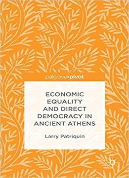 Economic Equality And Direct Democracy In Ancient Athens