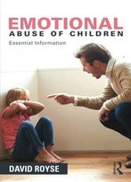 Emotional Abuse Of Children: Essential Information
