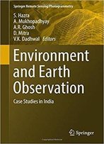 Environment And Earth Observation: Case Studies In India