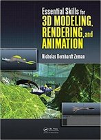 Essential Skills For 3d Modeling, Rendering, And Animation