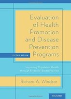 Evaluation Of Health Promotion And Disease Prevention Programs: Improving Population Health Through Evidence-Based Practice (5t