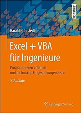 Excel + Vba Für Ingenieure: Programmieren Erlernen Und Technische Fragestellungen Lösen, Auflage: 5