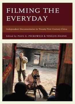 Filming The Everyday: Independent Documentaries In Twenty-first-century China