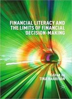 Financial Literacy And The Limits Of Financial Decision-Making