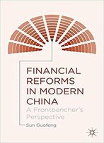 Financial Reforms In Modern China: A Frontbencher's Perspective
