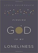 Finding God In My Loneliness