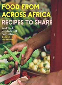 Food From Across Africa: Recipes To Share