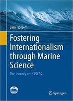 Fostering Internationalism Through Marine Science: The Journey With Pices