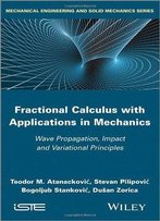 Fractional Calculus With Applications In Mechanics: Wave Propagation, Impact And Variational Principles