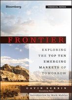 Frontier: Exploring The Top Ten Emerging Markets Of Tomorrow