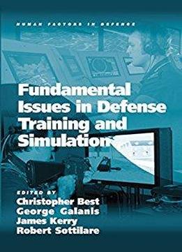 Fundamental Issues In Defense Training And Simulation (human Factors In Defence)