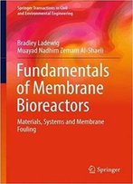Fundamentals Of Membrane Bioreactors: Materials, Systems And Membrane Fouling