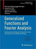 Generalized Functions And Fourier Analysis