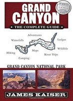 Grand Canyon: The Complete Guide: Grand Canyon National Park (Color Travel Guide, 6th Edition)
