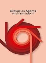 Groups As Agents