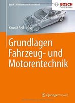 Grundlagen Fahrzeug- Und Motorentechnik (Bosch Fachinformation Automobil)