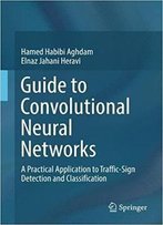 Guide To Convolutional Neural Networks: A Practical Application To Traffic-Sign Detection And Classification