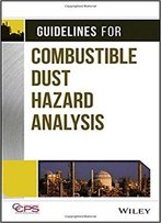 Guidelines For Combustible Dust Hazard Analysis
