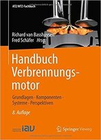 Handbuch Verbrennungsmotor: Grundlagen, Komponenten, Systeme, Perspektiven, Auflage: 8