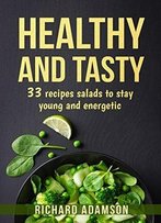 Healthy And Tasty By Richard Adamson