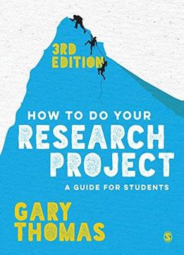 How To Do Your Research Project: A Guide For Students