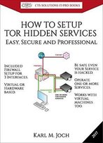 How To Setup Tor Hidden Services By Karl M. Joch