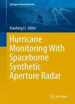 Hurricane Monitoring With Spaceborne Synthetic Aperture Radar
