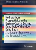 Hydrocarbon Prospectivity In The Eastern Coastal Swamp Depo-Belt Of The Niger Delta Basin