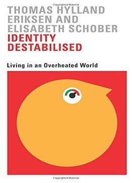 Identity Destabilised: Living In An Overheated World
