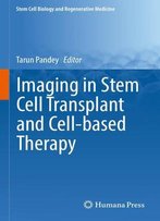 Imaging In Stem Cell Transplant And Cell-Based Therapy