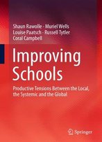 Improving Schools: Productive Tensions Between The Local, The Systemic And The Global