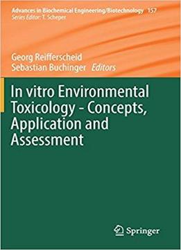 In Vitro Environmental Toxicology - Concepts, Application And Assessment