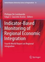 Indicator-Based Monitoring Of Regional Economic Integration: Fourth World Report On Regional Integration