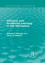 Informal And Incidental Learning In The Workplace